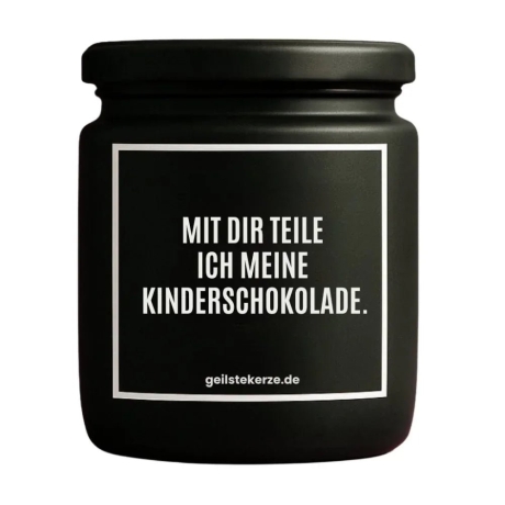 Duftkerze „MIT DIR TEILE ICH MEINE KINDERSCHOKOLADE.“