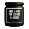 Duftkerze „NEED MONEY FOR SCENTED CANDLES!“