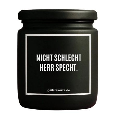 Duftkerze „NICHT SCHLECHT HERR SPECHT.“