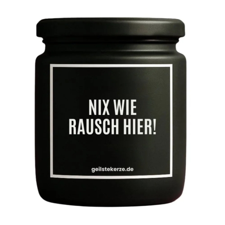 Duftkerze „NIX WIE RAUSCH HIER“ – Geburtstagsgeschenk