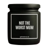 Duftkerze „NOT THE WORST MUM“ – lustiges Geburtstagsgeschenk