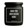 Duftkerze „NUR FÜR DEN GUTEN VIBE“ – Geschenk für die Freundin
