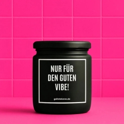 Duftkerze „NUR FÜR DEN GUTEN VIBE“ – Geschenk für die Freundin