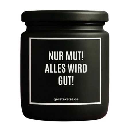 Duftkerze „NUR MUT! ALLES WIRD GUT“ – Geschenk einfach so