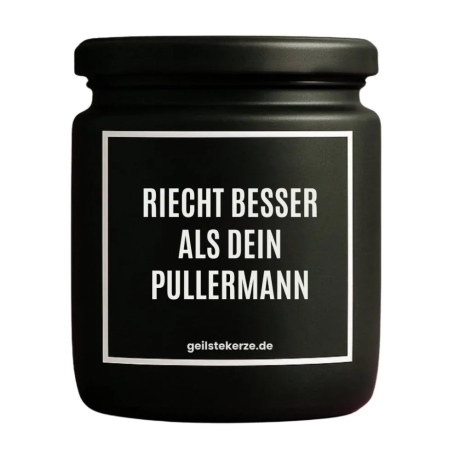 Duftkerze „RIECHT BESSER ALS DEIN PULLERMANN“