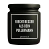 Duftkerze „RIECHT BESSER ALS DEIN PULLERMANN“