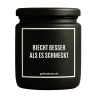 Duftkerze „RIECHT BESSER ALS ES SCHMECKT“ – Aufmunterung Geschenk