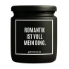 Duftkerze „ROMANTIK IST VOLL MEIN DING.“