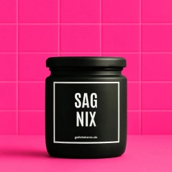 Duftkerze „Sag Nix“ – Geschenk fürs Büro