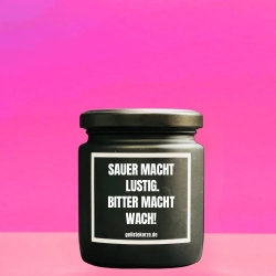 Duftkerze „SAUER MACHT LUSTIG. BITTER MACHT WACH“