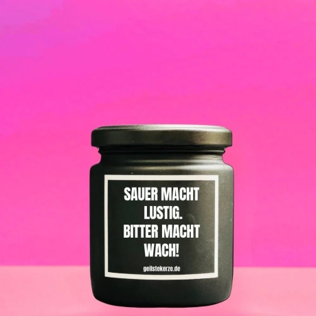 Duftkerze „SAUER MACHT LUSTIG. BITTER MACHT WACH“