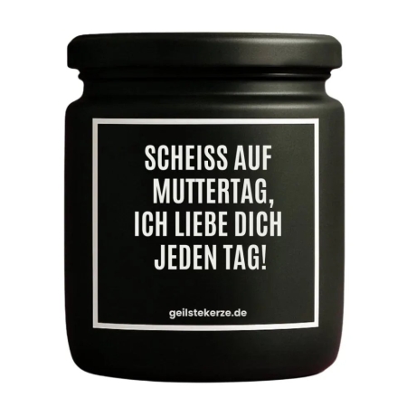 Duftkerze „Scheiss Auf Muttertag“ – Geschenk für Mama