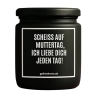 Duftkerze „Scheiss Auf Muttertag“ – Geschenk für Mama