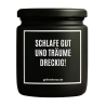 Duftkerze „SCHLAFE GUT UND TRÄUME DRECKIG!“