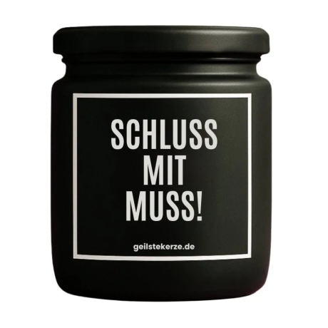 Duftkerze „Schluss Mit Muss!“ – Geschenk Kollegin