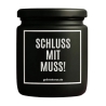 Duftkerze „Schluss Mit Muss!“ – Geschenk Kollegin