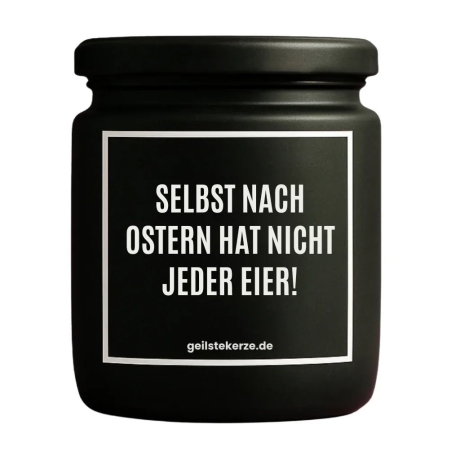 Duftkerze „SELBST NACH OSTERN HAT NICHT JEDER EIER“