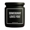 Duftkerze „Somebunny Loves You!“ – Geschenk Lieblingsmensch