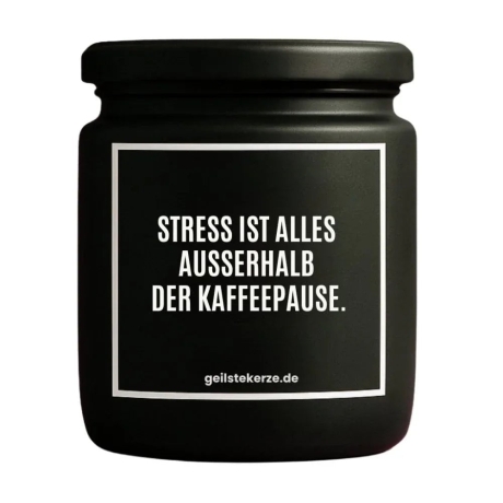 Duftkerze „STRESS IST ALLES, AUSSERHALB DER KAFFEEPAUSE.“