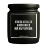 Duftkerze „STRESS IST ALLES, AUSSERHALB DER KAFFEEPAUSE.“