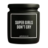 Duftkerze „SUPER GIRLS DON‘T CRY“ – lustiges Geschenk für sie