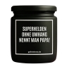 Duftkerze „Superhelden ohne Umhang nennt man Papa“