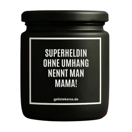 Duftkerze „SUPERHELDIN OHNE UMHANG NENNT MAN MAMA!“