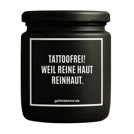 Duftkerze „TATTOOFREI! WEIL REINE HAUT REINHAUT.“