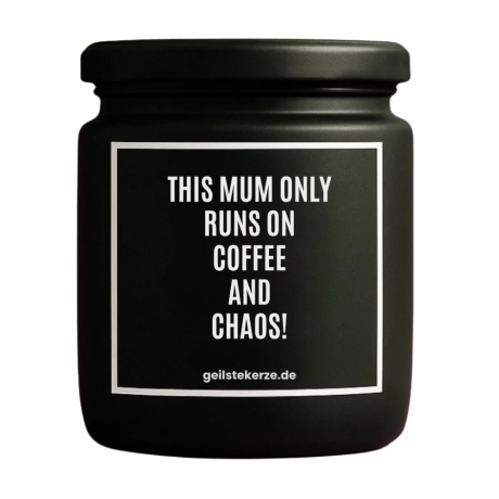 Duftkerze „THIS MUM ONLY RUNS ON COFFEE AND CHAOS“