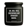 Duftkerze „UN DOS, TRES, IRGENDWAS AUF SPANISCH MARIA.“