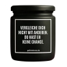 Duftkerze „VERGLEICHE DICH NICHT MIT ANDERN.“