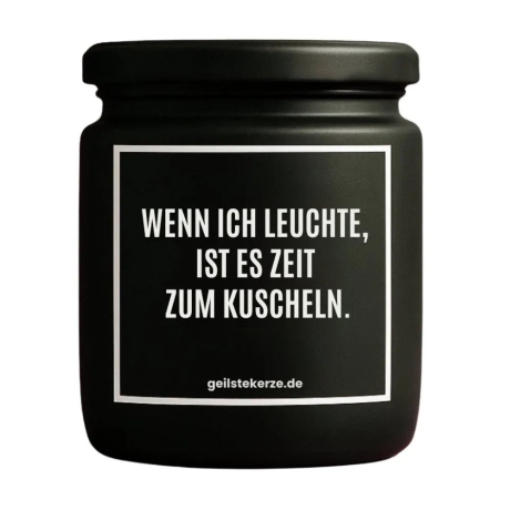Duftkerze „WENN ICH LEUCHTE, IST ES ZEIT ZUM KUSCHELN.“