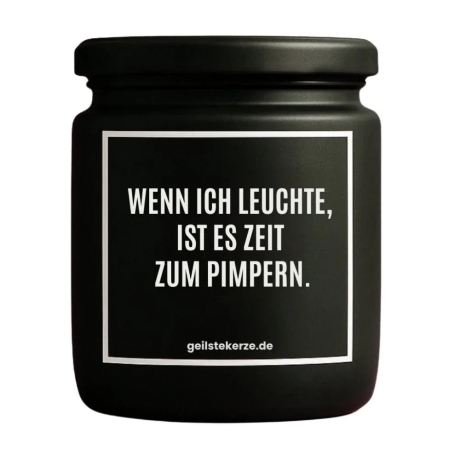Duftkerze „WENN ICH LEUCHTE, IST ES ZEIT ZUM PIMPERN.“