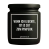 Duftkerze „WENN ICH LEUCHTE, IST ES ZEIT ZUM PIMPERN.“