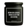 Duftkerze „WIRD ES ZEIT FÜR EIN TATTOO.“