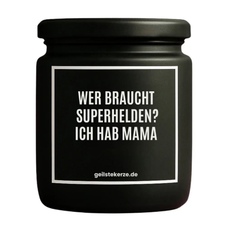 Duftkerze „Wer braucht Superhelden, ich hab Mama“