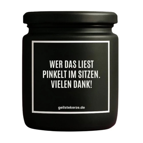 Duftkerze „WER DAS LIEST PINKELT IM SITZEN. VIELEN DANK!“