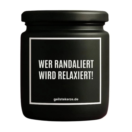 Duftkerze „WER RANDALIERT WIRD RELAXIERT!“