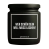Duftkerze „WER SCHÖN SEIN WILL MUSS LACHEN!“
