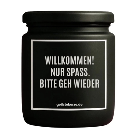Duftkerze „WILLKOMMEN! NUR SPASS. BITTE GEH WIEDER“