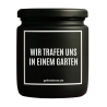 Duftkerze „WIR TRAFEN UNS IN EINEM GARTEN“