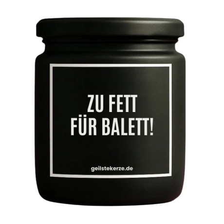 Duftkerze „ZU FETT FÜR BALETT!“