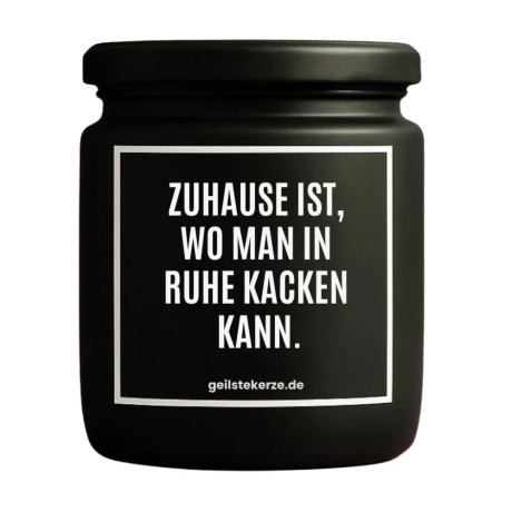 Duftkerze „ZUHAUSE IST, WO MAN IN RUHE KACKEN KANN.“