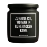 Duftkerze „ZUHAUSE IST, WO MAN IN RUHE KACKEN KANN.“