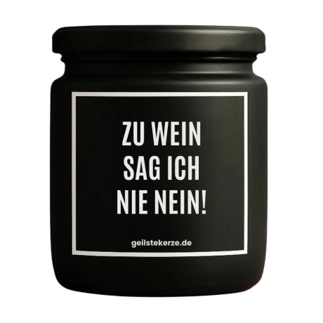 Duftkerze „ZU WEIN SAG ICH NIE NEIN“ – Geschenk für Weinliebhaber