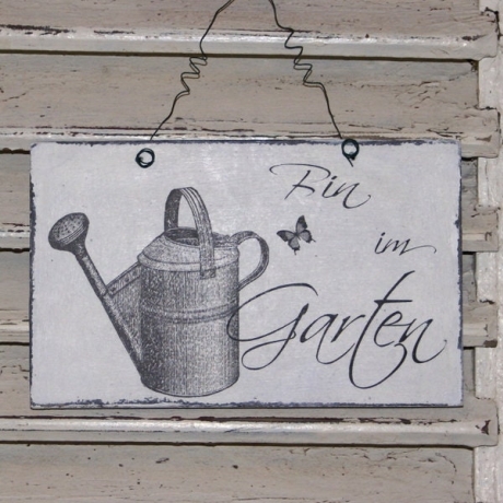 Schild Bin im Garten Shabby Chic