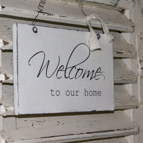 Schild Welcome to our home  Shabby Chic