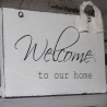 Schild Welcome to our home  Shabby Chic