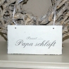 Schild Pssst Papa schläft Shabby Chic