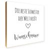 Holzbild Schwester personalisiert Geschenk Spruch Holzschild, 15x15 cm aufhängen o. hinstellen Taufe Geburt Hochzeit Dankeschön Wandbild